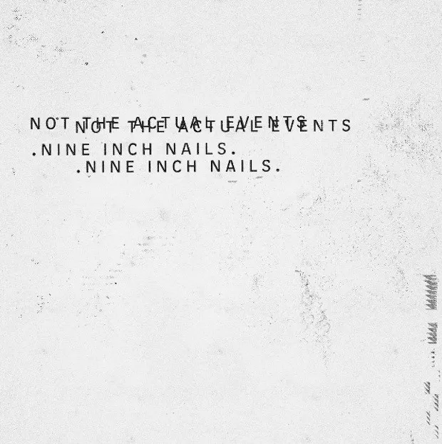 Nine Inch Nails Not the Actual Events 1481918275 compressed Nine Inch Nails Not the Actual Events 1481918275 compressed