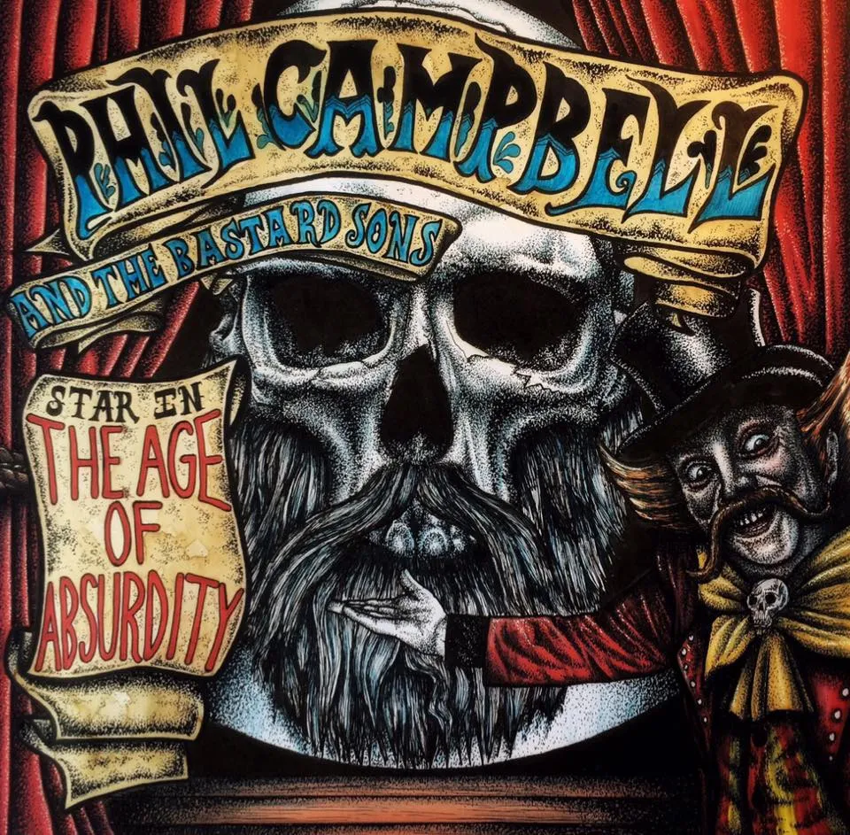 Phil Campbell And The Bastard Sons The Age Of Absurdity Phil Campbell And The Bastard Sons The Age Of Absurdity
