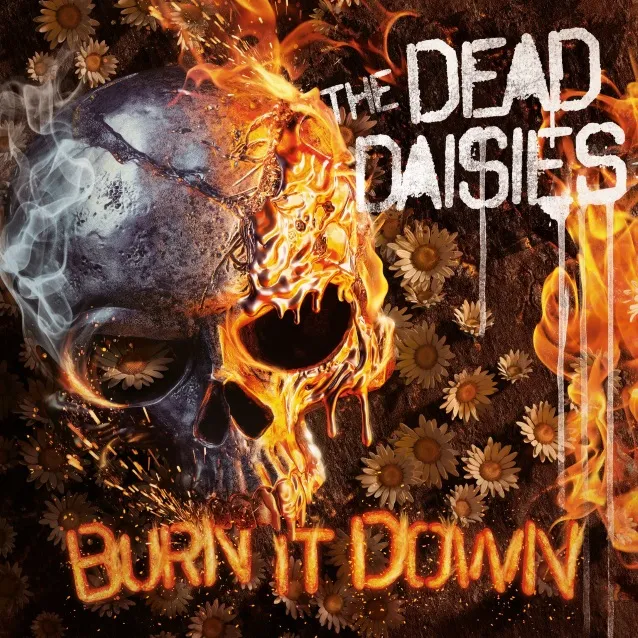 The Dead Daisies Burn It Down The Dead Daisies Burn It Down