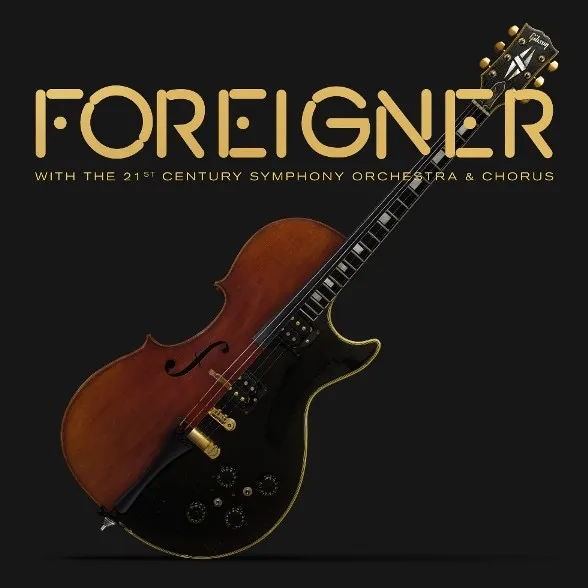Foreigner with the 21st Century Symphony Orchestra Chorus Foreigner with the 21st Century Symphony Orchestra Chorus